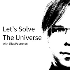 Let's Solve The Universe - Podcast