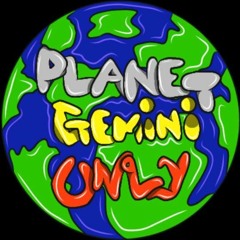 Planet Gemini Only Beats