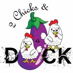 Two Chicks and a Dick Podcast