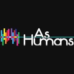 As Humans