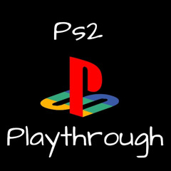 PS2 playthrough