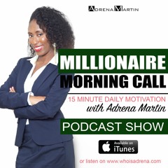 Millionaire Morning Call- 15 Minute Motivation