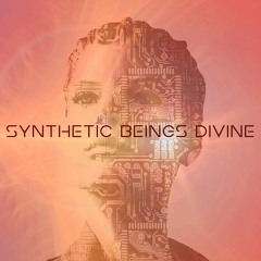 Synthetic Beings Divine