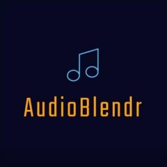 AudioBlendr