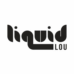 Liquid Lou