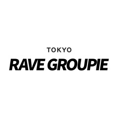 TOKYO RAVE GROUPIE