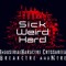 Sick Weird Hard