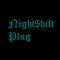 Night$hift Plug