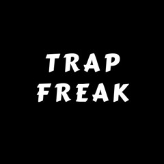 Trap Freak