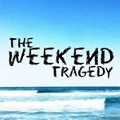 The Weekend Tragedy