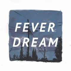 Fever Dream Podcast