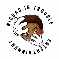 N.I.T NiggasInTrouble