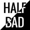 Half/Bad
