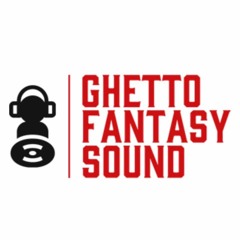 Ghetto fantasy Sound