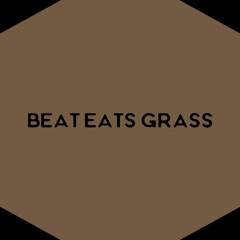 Beat Eats Grass Official