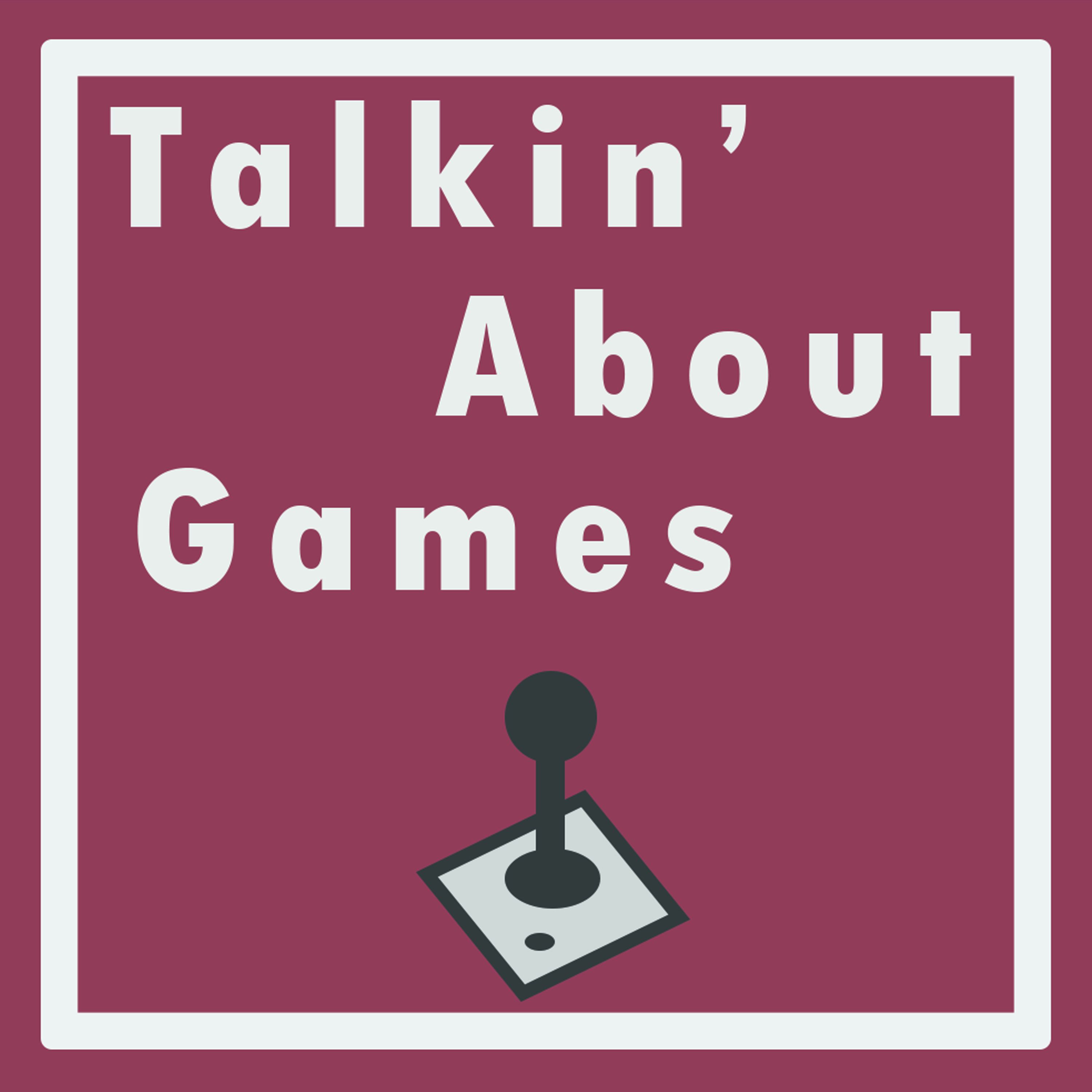 TalkinAboutGamesPodcast