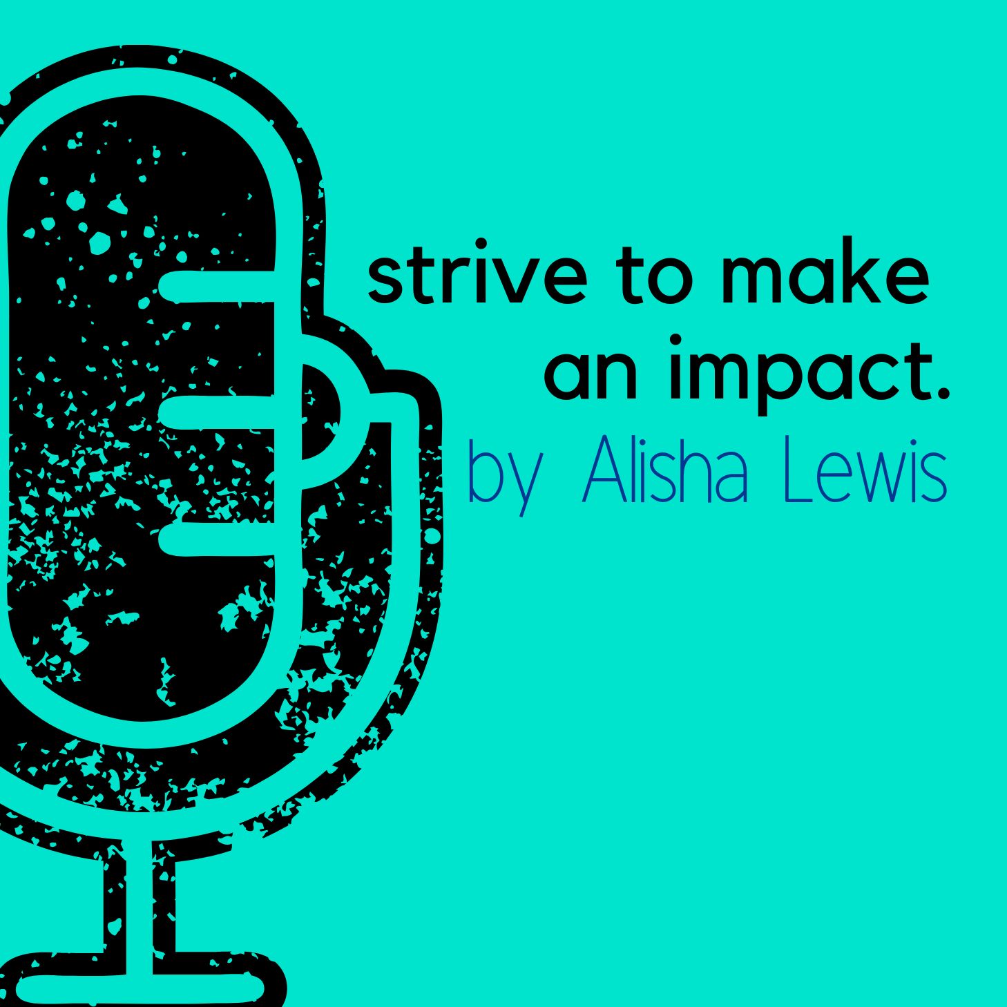 Strive to Make an Impact