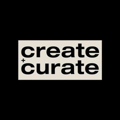 create + curate