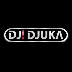 DJ! DJUKA