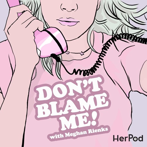 Don't Blame Me with Meghan Rienks’s avatar