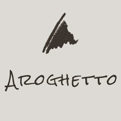 Aroghetto