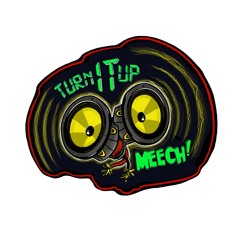 #TURNITUPMEECHBEATZ