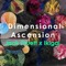 Dimensional Ascension
