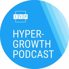 IVP's Hyper-Growth Podcast
