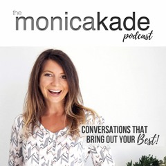 The Monica Kade Podcast