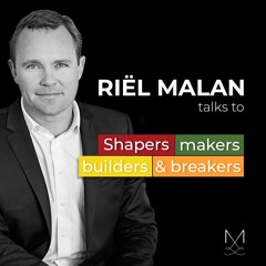 Riël Malan - Shapers, Makers, Builders & Breakers