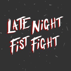 Late Night Fist Fight