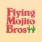 Flying Mojito Bros 🌵🌵