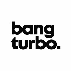 Stream BANG TURBO. music | Listen to songs, albums, playlists for free on  SoundCloud
