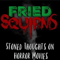 Fried Squirms