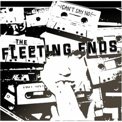 The Fleeting Ends