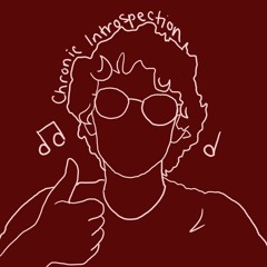 chronic introspection