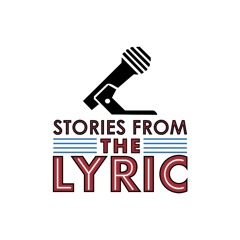 Stories from The Lyric