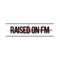 Raised On Fm