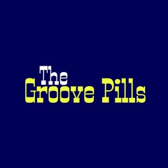 THE GROOVE PILLS