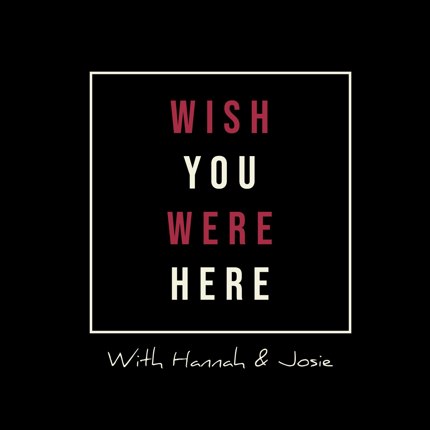 Wish You Were Here podcast artwork
