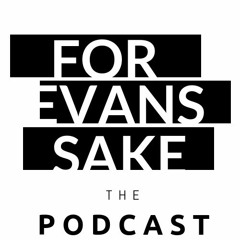 For Evans Sake