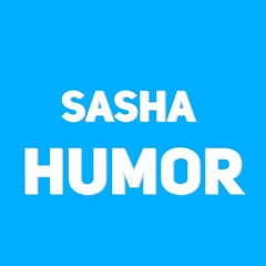SashaHumor