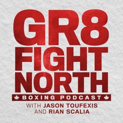 GR8 Fight North Boxing Podcast