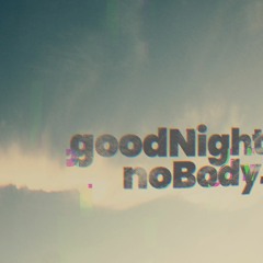 Goodnight Nobody
