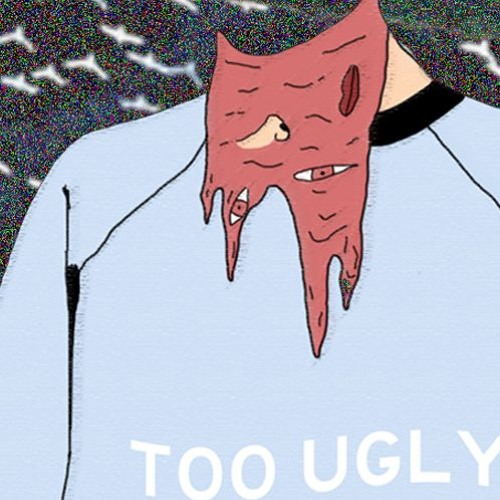 too ugly’s avatar