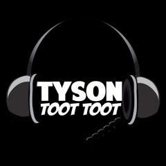 Tyson Toot Toot