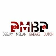 ✯DEEJAY MEDAN BREAKS DUTCH✯ [DMBD]