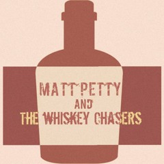 Matt Petty & The Whiskey Chasers