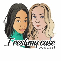 I Rest My Case - Podcast