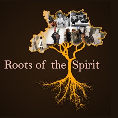 Roots of the Spirit